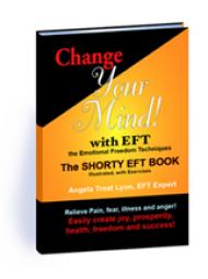 Change Your Mind! with EFT: the Shorty Book
