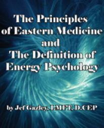 The Principles of Eastern Medicine and The Definition of Energy Psychology