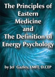 The Principles of  Eastern Medicine and the Definition of Energy Psychology 